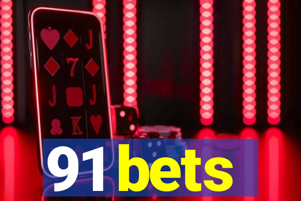 91 bets
